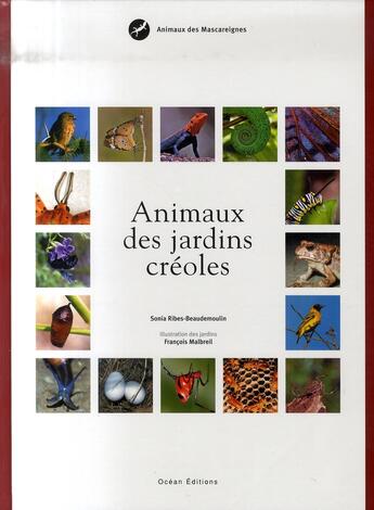 Couverture du livre « Animaux des jardins creoles » de Ribes-Beaudemoulin S aux éditions Ocean