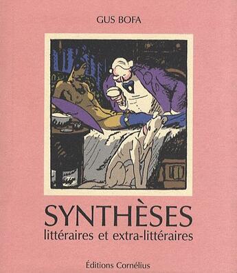 Couverture du livre « Synthèses littéraires et extra-littéraires » de Gus Bofa aux éditions Cornelius