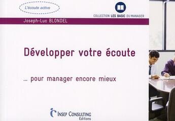 Couverture du livre « Développer votre écoute... pour manager encore mieux » de Joseph Blondel aux éditions Julhiet