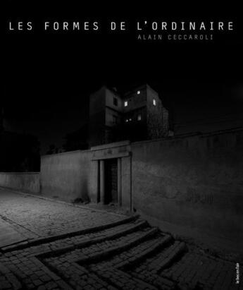 Couverture du livre « Les formes de l'ordinaire ; nocturne » de Predrag Matvejevitch et Alain Ceccaroli et Jean Arrouye aux éditions Le Bec En L'air