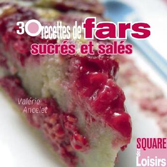 Couverture du livre « 30 recettes de fars sucrés et salés » de Valerie Ancelet aux éditions Eurofina