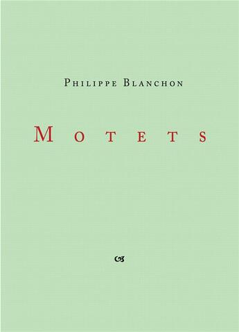 Couverture du livre « Motets » de Philippe Blanchon aux éditions La Nerthe Librairie