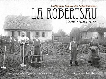 Couverture du livre « La Robertsau côté souvenirs ; l'album de famille des Robertsauviens » de Bernard Irrmann aux éditions Le Glaneur