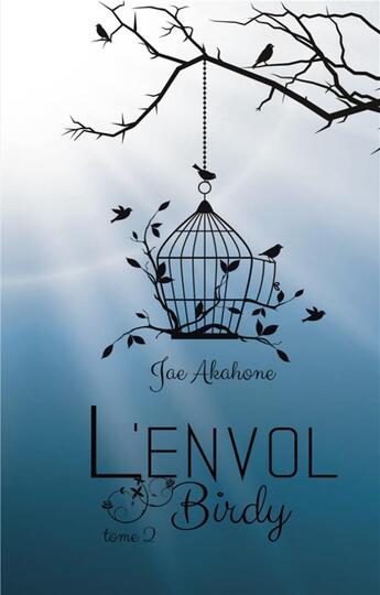 Couverture du livre « L'envol t.2 ; birdy » de Jae Akahone aux éditions Jae Akahone