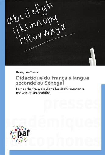 Couverture du livre « Didactique du francais langue seconde au senegal » de Thiam-O aux éditions Presses Academiques Francophones