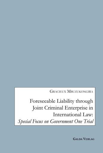 Couverture du livre « Foreseeable liability through joint criminal enterprise in international law - special focus on gove » de Mbuzukongira G. aux éditions Galda Verlag