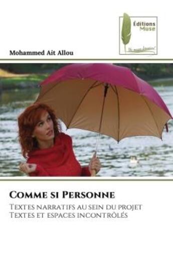 Couverture du livre « Comme si personne - textes narratifs au sein du projet textes et espaces incontroles » de Ait Allou Mohammed aux éditions Muse