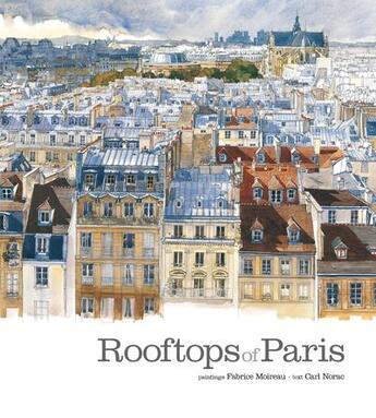 Couverture du livre « Rooftops of paris » de Moireau/Morac aux éditions Thames & Hudson