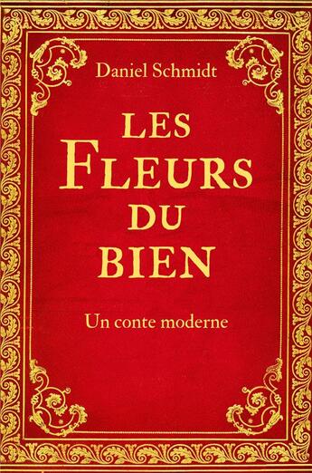 Couverture du livre « Les fleurs du bien - un conte moderne » de Daniel Schmidt aux éditions Librinova