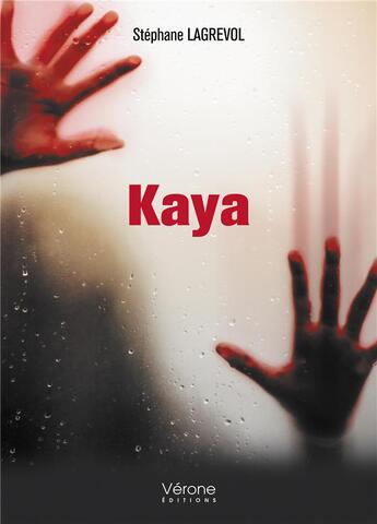 Couverture du livre « Kaya » de Stephane Lagrevol aux éditions Verone