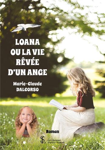 Couverture du livre « Loana ou la vie revee d'un ange » de Dalcorso Marie-Cl. aux éditions Sydney Laurent