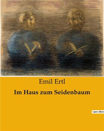 Couverture du livre « Im Haus zum Seidenbaum » de Emil Ertl aux éditions Culturea