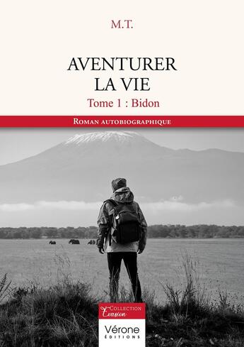 Couverture du livre « Aventurer la vie Tome 1 : Bidon » de M.T. aux éditions Verone