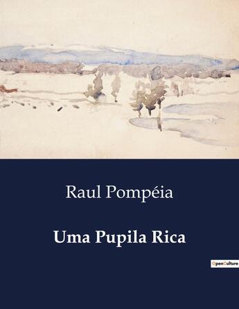 Couverture du livre « Uma Pupila Rica » de Raul Pompeia aux éditions Culturea