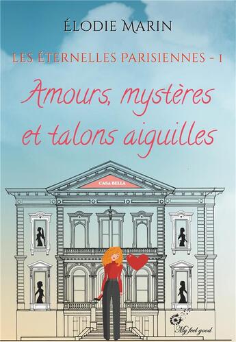 Couverture du livre « Les éternelles parisiennes t.1 ; amours, mystères et talons aiguilles » de Elodie Marin aux éditions Jdh