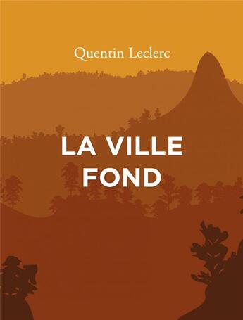 Couverture du livre « La ville fond » de Quentin Leclerc aux éditions L'ogre