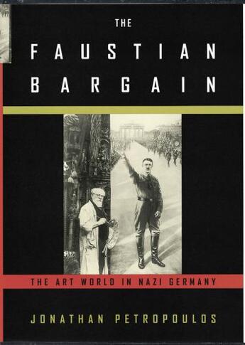 Couverture du livre « The Faustian Bargain: The Art World in Nazi Germany » de Petropoulos Jonathan aux éditions Editions Racine