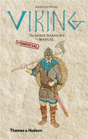 Couverture du livre « Viking the norse warrior's (unofficial) manual » de John Haywood aux éditions Thames & Hudson