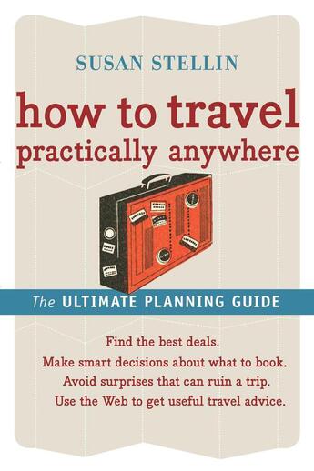 Couverture du livre « How to Travel Practically Anywhere » de Stellin Susan aux éditions Houghton Mifflin Harcourt