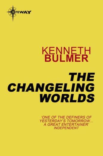 Couverture du livre « The Changeling Worlds » de Bulmer Kenneth aux éditions Orion Digital