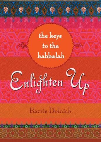 Couverture du livre « Enlighten Up: The Keys to Kabbalah » de Dolnick Barrie aux éditions Penguin Group Us