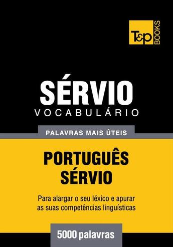 Couverture du livre « Vocabulário Português-Sérvio - 5000 palavras mais úteis » de Andrey Taranov aux éditions T&p Books