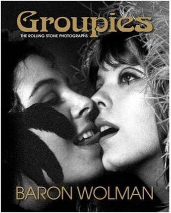 Couverture du livre « Baron wolman groupies and other electric ladies » de Baron Wolman aux éditions Acc Art Books