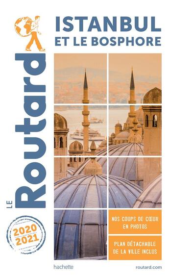 Couverture du livre « Guide du Routard : Istanbul et le Bosphore (édition 2020/2021) » de Collectif Hachette aux éditions Hachette Tourisme