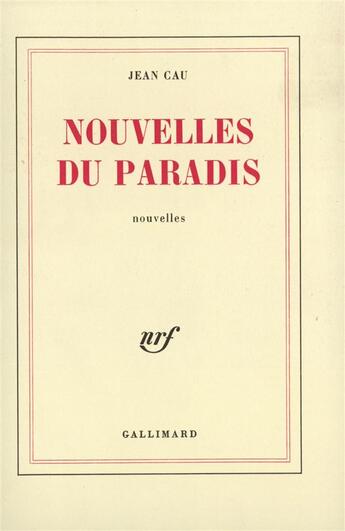 Couverture du livre « Nouvelles du paradis » de Jean Cau aux éditions Gallimard