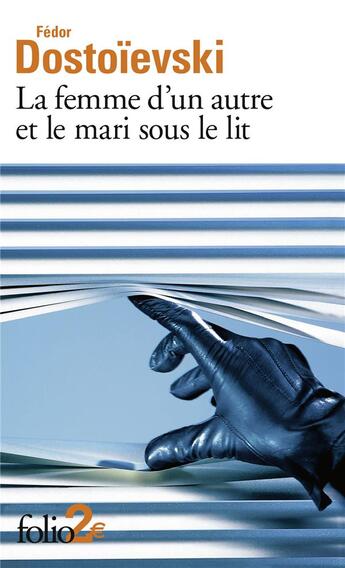 Couverture du livre « La femme d'un autre et le mari sous le lit ; une aventure peu ordinaire » de Fedor Dostoievski aux éditions Folio