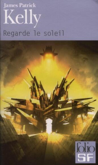 Couverture du livre « Regarde le soleil » de James Patrick Kelly aux éditions Gallimard