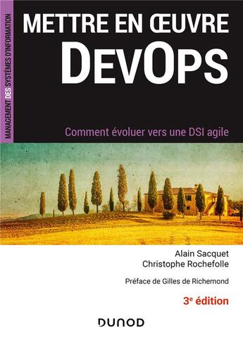 Couverture du livre « Mettre en oeuvre DevOps ; comment évoluer vers une DSI agile (3e édition) » de Alain Sacquet et Christophe Rochefolle aux éditions Dunod