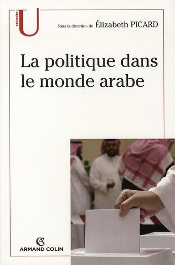 Couverture du livre « La politique dans le monde arabe » de Picard-E aux éditions Armand Colin