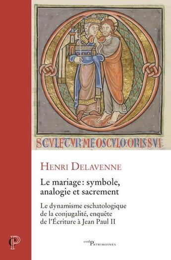 Couverture du livre « Le mariage : symbole, analogie et sacrement » de Henri Delavenne aux éditions Cerf