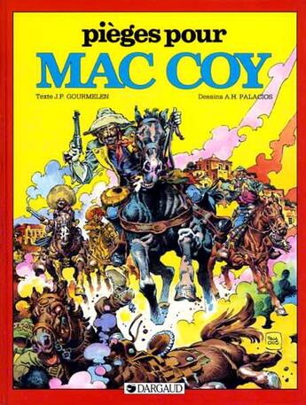 Couverture du livre « Mac Coy Tome 3 : pièges pour Mac Coy » de Antonio Hernandez Palacios et Jean-Pierre Gourmelen aux éditions Dargaud