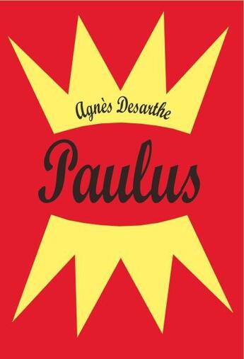 Couverture du livre « Paulus ; intégrale » de Agnes Desarthe aux éditions Ecole Des Loisirs