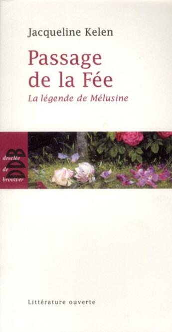 Couverture du livre « Passage de la fée ; la légende de Mélusine » de Jacqueline Kelen aux éditions Desclee De Brouwer