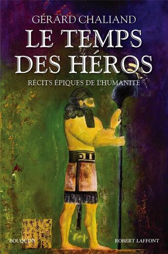 Couverture du livre « Le temps des héros » de Gerard Chaliand aux éditions Bouquins