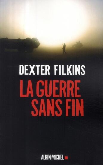 Couverture du livre « La guerre sans fin » de Filkins-D aux éditions Albin Michel