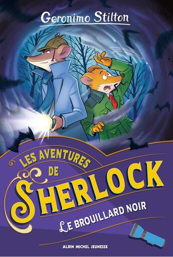 Couverture du livre « Les aventures de Sherlock Tome 2 : le brouillard noir » de Geronimo Stilton aux éditions Albin Michel