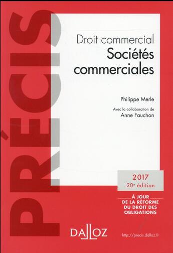 Couverture du livre « Droit commercial ; societés commerciales (édition 2017) » de Philippe Merle et Anne Fauchon aux éditions Dalloz