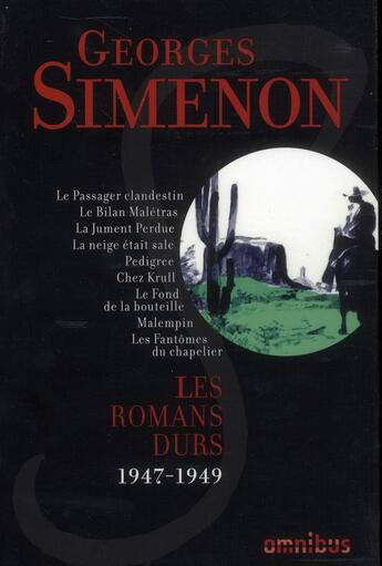 Couverture du livre « Les romans durs t.7 ; 1947-1949 » de Georges Simenon aux éditions Omnibus