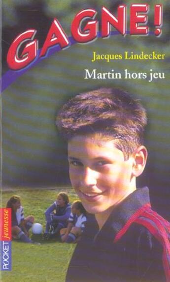 Couverture du livre « Gagne t.3 ; martin hors jeu » de Lindecker Jacques aux éditions Pocket Jeunesse