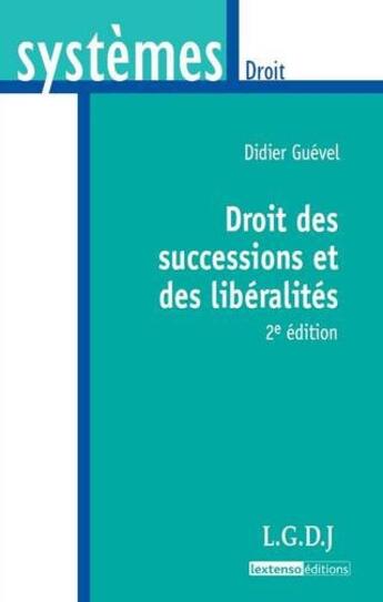 Couverture du livre « Droit des successions et libéralités (2e édition) » de Didier Guevel aux éditions Lgdj