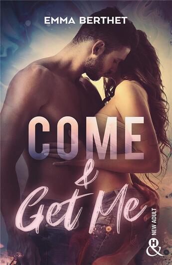 Couverture du livre « Come & get me » de Emma Berthet aux éditions Harlequin