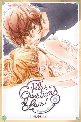 Couverture du livre « Plus question de fuir ! Tome 6 » de Kazumi Kazui aux éditions Soleil