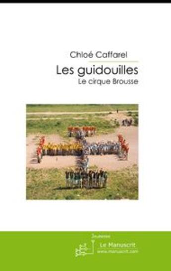 Couverture du livre « Les guidouilles » de Chloe Caffarel aux éditions Le Manuscrit