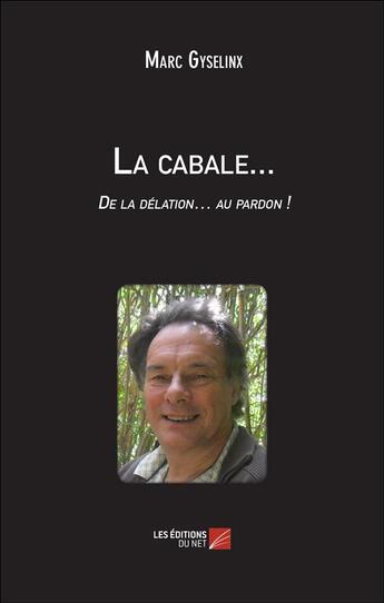 Couverture du livre « La cabale... » de Marc Gyselinx aux éditions Editions Du Net