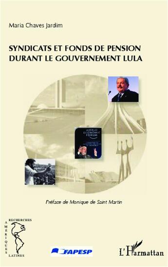 Couverture du livre « Syndicats et fonds de pension durant le gouvernement Lula » de Maria Chaves Jardim aux éditions L'harmattan