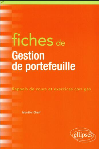 Couverture du livre « Fiches de gestion de portefeuille ; rappel de cours et exercices corrigés » de Mondher Cherif aux éditions Ellipses